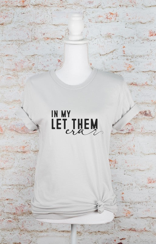 In My Let Them Era Graphic Tee