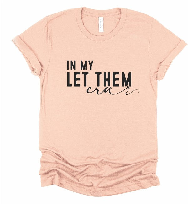 In My Let Them Era Graphic Tee
