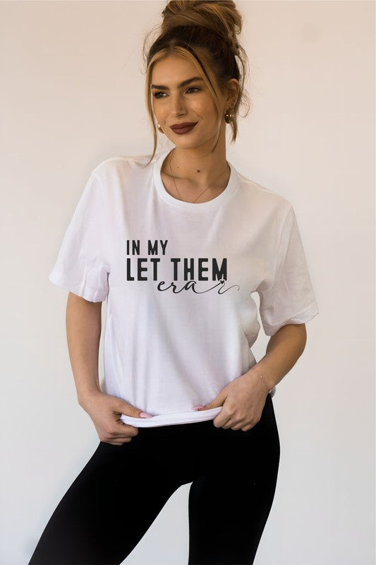 In My Let Them Era Graphic Tee