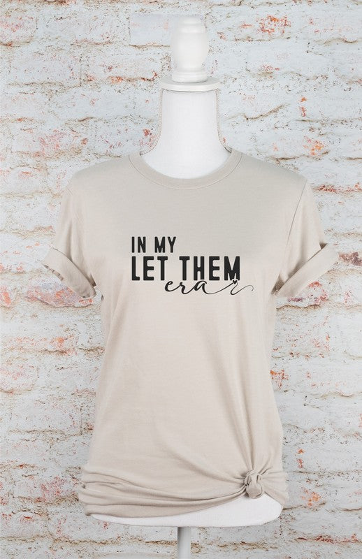 In My Let Them Era Graphic Tee
