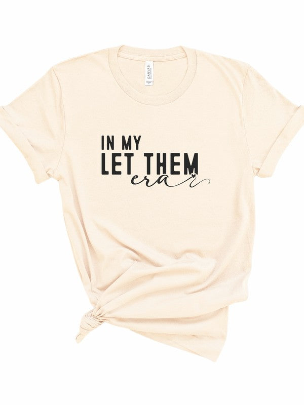 In My Let Them Era Graphic Tee
