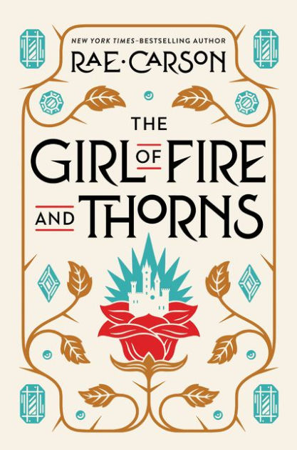 The Girl of Fire and Thorns by Rae Carson